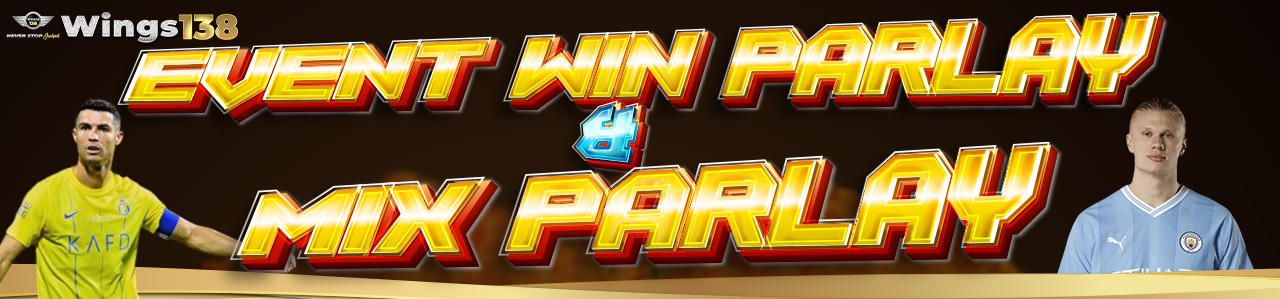 EVENT MIX PARLAY & WIN PARLAY